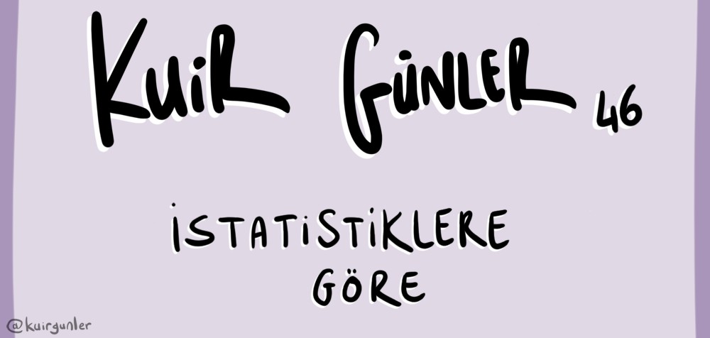 Kuir Günler: İstatistiklere göre... | Kaos GL - LGBTİ+ Haber Portalı
