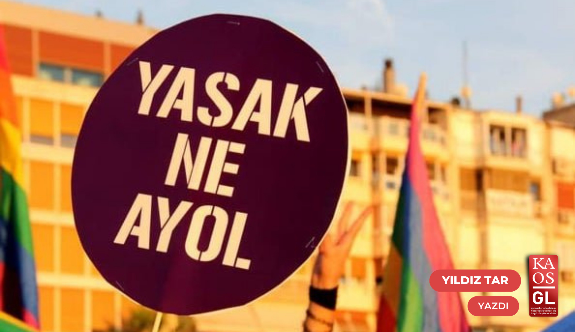 Silivri'den notlar: Yasaksa yasak Kaos GL - LGBTİ+ Haber Portalı