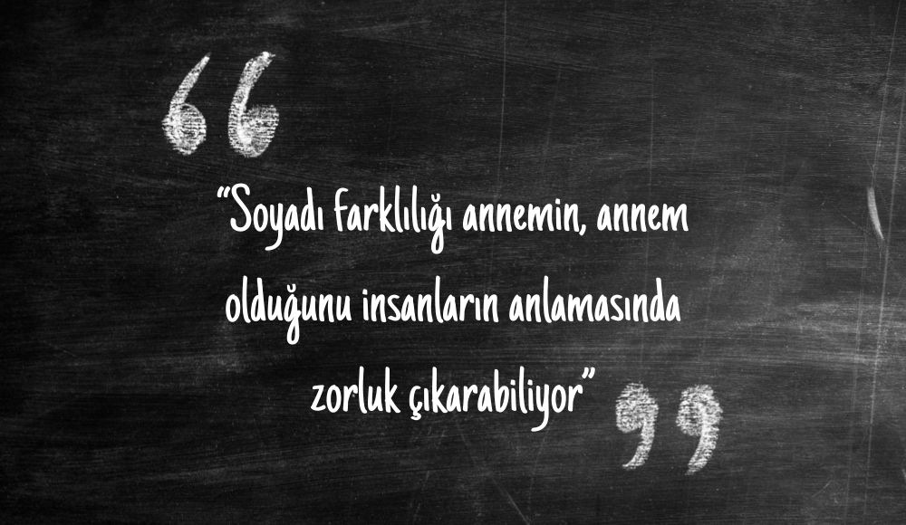 “Soyadı farklılığı annemin, annem olduğunu insanların anlamasında zorluk çıkarabiliyor” | Kaos GL - LGBTİ+ Haber Portalı