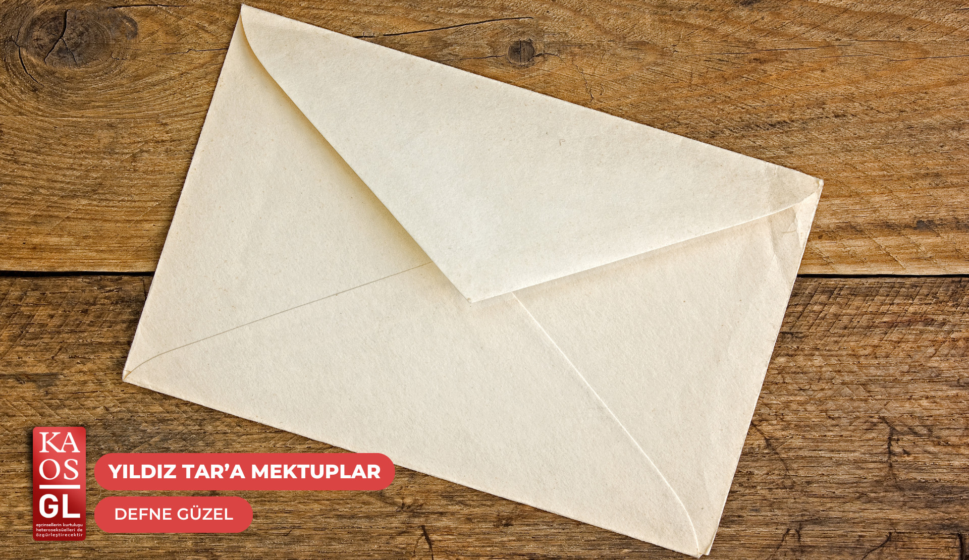 Yıldız Tar’a mektuplar: “Bizler burada iyiyiz, enseyi karartmıyoruz” | Kaos GL - LGBTİ+ Haber Portalı Gökkuşağı Forumu Köşe Yazısı