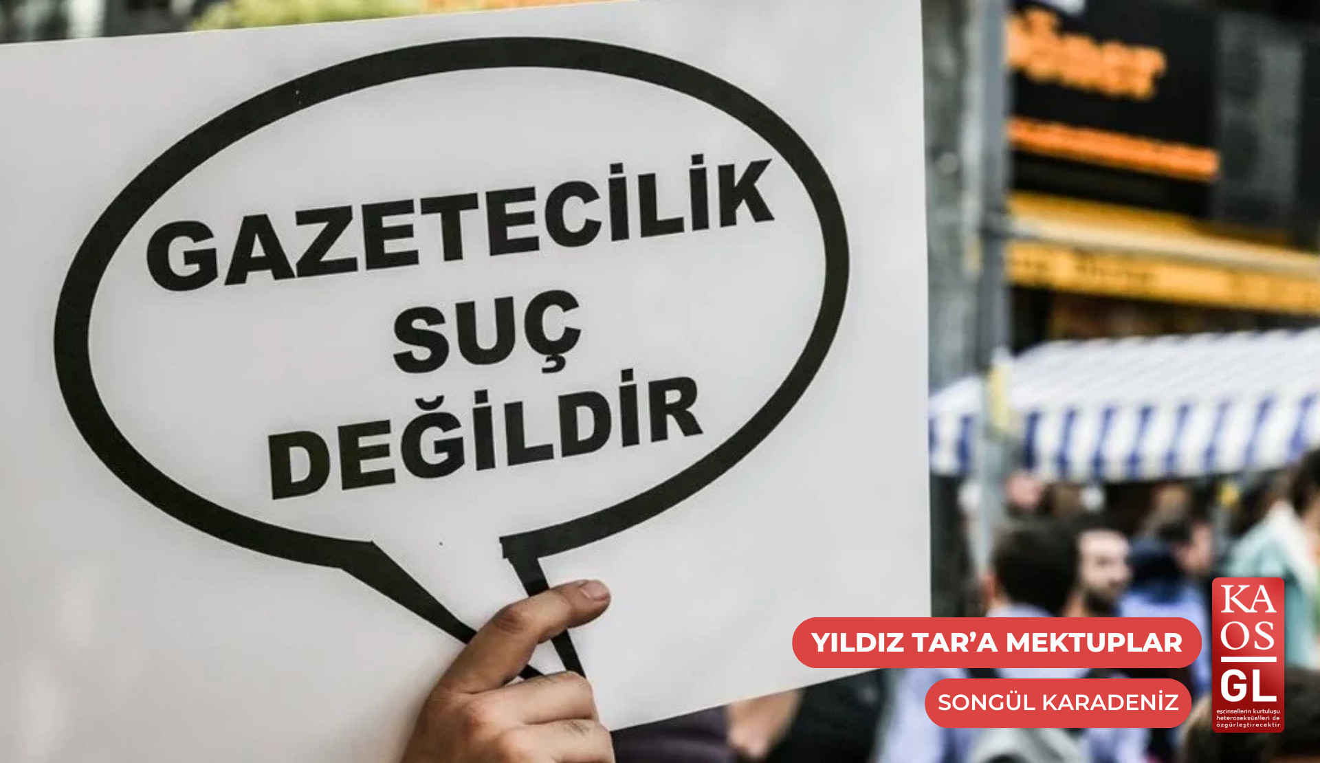 Yıldız Tar’a mektuplar: “Her koşulda ‘Gazetecilik suç değildir!’ demeye devam edeceğiz” | Kaos GL - LGBTİ+ Haber Portalı Gökkuşağı Forumu Köşe Yazısı