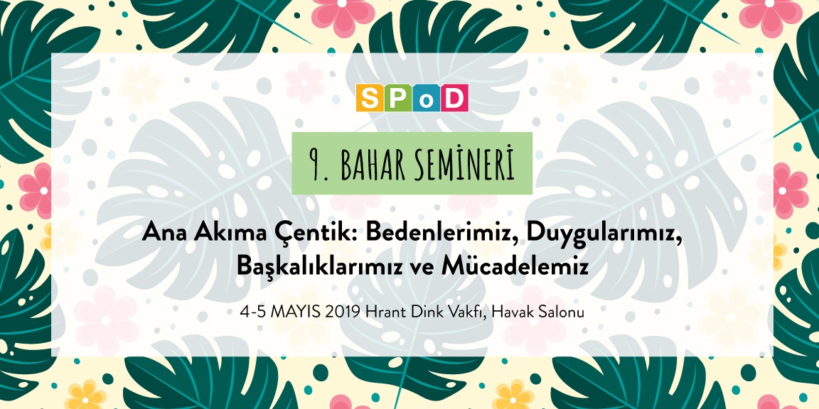 9. SPoD Bahar Semineri: “Ana Akıma Çentik: Bedenlerimiz, Duygularımız, Başkalıklarımız ve Mücadelemiz” | Kaos GL - LGBTİ+ Haber Portalı Haber