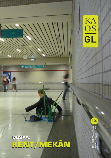 Kaos GL Dergisi &lsquo;Kent/Mekân&rsquo; Dosyalı 120. Sayısıyla Kitapçılarda | Kaos GL - LGBTİ+ Haber Portalı Haber