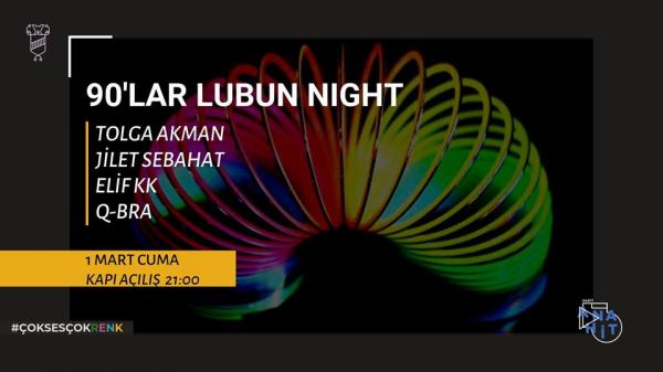 Mart kapıdan baktırmasın: 90’lar Lubun Night! | Kaos GL - LGBTİ+ Haber Portalı Haber