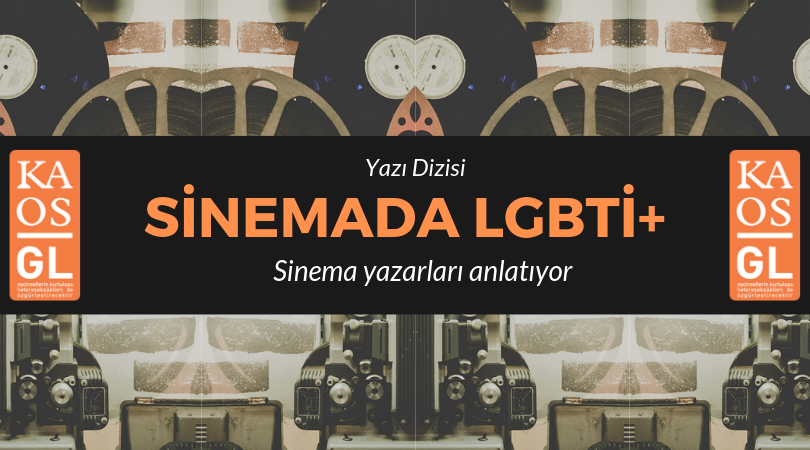 “LGBTİ+ sinemacılar sinema yapmadıkça sahici bir görünürlükten söz edemeyiz” Kaos GL - LGBTİ+ Haber Portalı
