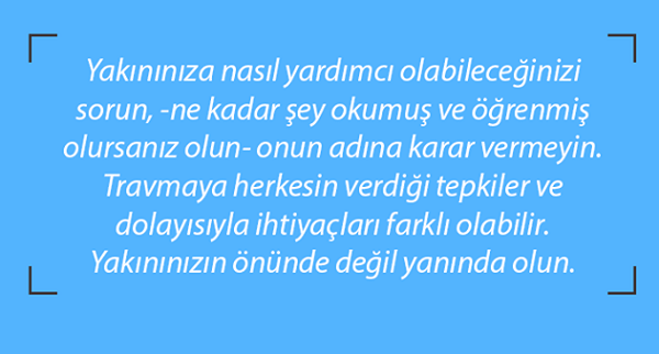 Saldırıdan kurtulan yakınımın yanında olmak için ne yapabilirim? Kaos GL - LGBTİ+ Haber Portalı