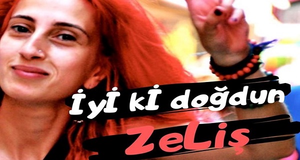İyi ki doğdun Zeliş! | Kaos GL - LGBTİ+ Haber Portalı Haber
